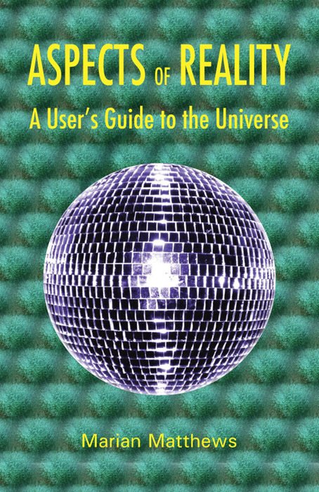 Aspects of Reality: A User's Guide to the Universe