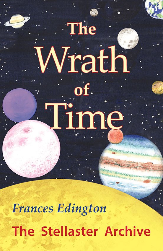 The Wrath of Time, Volume 1 in the Stellaster Archive