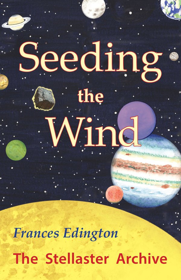 Seeding the Wind, Volume 2 in the Stellaster Archive